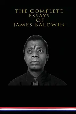 Die vollständigen Essays von James Baldwin - The Complete Essays of James Baldwin