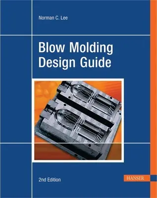 Leitfaden für die Blasformtechnik 2e - Blow Molding Design Guide 2e
