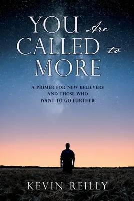 Du bist zu mehr berufen: Eine Fibel für neue Gläubige und solche, die weiter gehen wollen - You Are Called to More: A Primer for New Believers and Those who want to go further