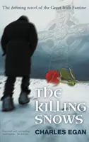 The Killing Snows: Der prägende Roman der großen irischen Hungersnot - The Killing Snows: The Defining Novel of the Great Irish Famine