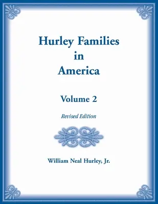 Hurley-Familien in Amerika, Band zwei, überarbeitete Ausgabe - Hurley Families in America, Volume Two, Revised Edition