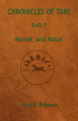 Chroniken von Tarc 545-7: Marluk' und Naluk' - Chronicles of Tarc 545-7: Marluk' and Naluk'