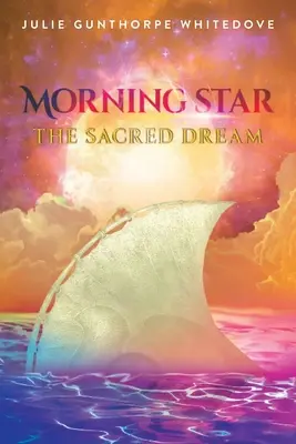 Morgenstern: Der heilige Traum - Morning Star: The Sacred Dream