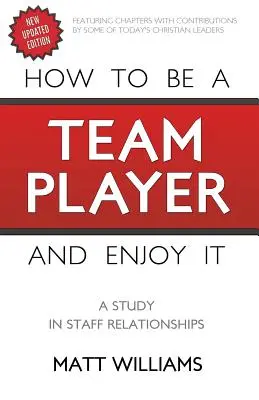 Wie man ein Teamplayer ist und es genießt: Eine Studie über die Beziehungen zwischen Mitarbeitern - How To Be A Team Player and Enjoy It: A Study in Staff Relationships