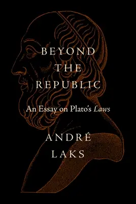 Platons Zweite Republik: Ein Essay über die Gesetze - Plato's Second Republic: An Essay on the Laws
