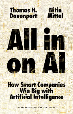 All-In on AI: Wie intelligente Unternehmen mit künstlicher Intelligenz große Gewinne erzielen - All-In on AI: How Smart Companies Win Big with Artificial Intelligence