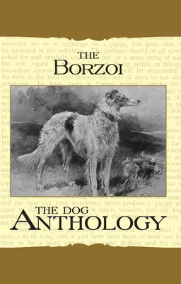 Barsoi: Der russische Wolfshund - Eine Hunde-Anthologie (Ein Rassenklassiker aus den Vintage Dog Books) - Borzoi: The Russian Wolfhound - A Dog Anthology (A Vintage Dog Books Breed Classic)