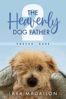 Das himmlische Hundevater Gebetbuch 2 - The Heavenly Dog Father Prayer Book 2