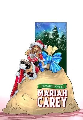 Weibliche Kraft: Mariah Carey: Bonus-Feiertagsausgabe - Female Force: Mariah Carey: Bonus Holiday Edition