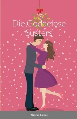 Die gottlosen Susters - Die Goddelose Susters