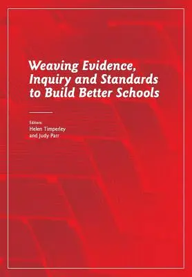Evidenz, Untersuchung und Standards zum Aufbau besserer Schulen verbinden - Weaving Evidence, Inquiry and Standards to Build Better Schools