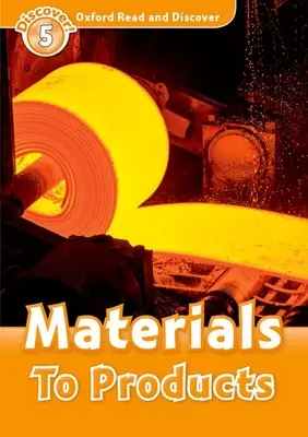 Oxford Lesen und Entdecken: Stufe 5: Materialien zu Produkten - Oxford Read and Discover: Level 5: Materials to Products