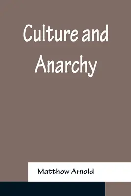 Kultur und Anarchie - Culture and Anarchy