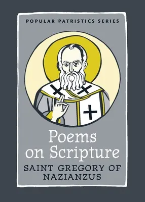 Gedichte über die Heilige Schrift: Der heilige Gregor von Nazianzus - Poems on Scripture: Saint Gregory of Nazianzus