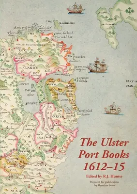 Die Hafenbücher von Ulster, 1612-15 - The Ulster Port Books, 1612-15