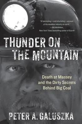 Thunder on the Mountain: Der Tod bei Massey und die schmutzigen Geheimnisse hinter Big Coal - Thunder on the Mountain: Death at Massey and the Dirty Secrets Behind Big Coal