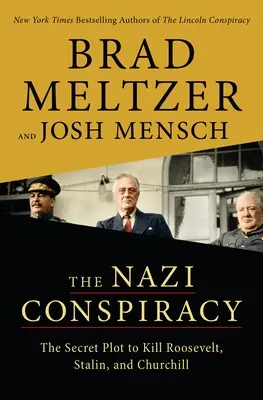 Die Nazi-Verschwörung: Das geheime Komplott zur Ermordung von Roosevelt, Stalin und Churchill - The Nazi Conspiracy: The Secret Plot to Kill Roosevelt, Stalin, and Churchill