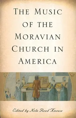 Die Musik der Mährischen Kirche in Amerika - The Music of the Moravian Church in America
