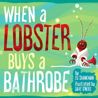 Wenn ein Hummer einen Bademantel kauft - When a Lobster Buys a Bathrobe