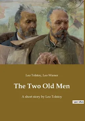 Die zwei alten Männer: Eine Kurzgeschichte von Leo Tolstoi - The Two Old Men: A short story by Leo Tolstoy