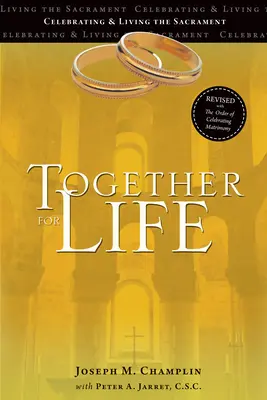 Gemeinsam für das Leben: Überarbeitet mit der Ordnung der Eheschließung - Together for Life: Revised with the Order of Celebrating Matrimony