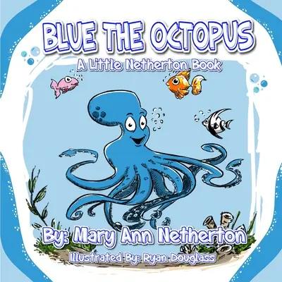 Blau der Oktopus: Ein Netherton-Buch - Blue the Octopus: A Netherton Book