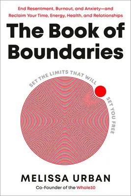 Das Buch der Grenzen: Setzen Sie die Grenzen, die Sie befreien werden - The Book of Boundaries: Set the Limits That Will Set You Free