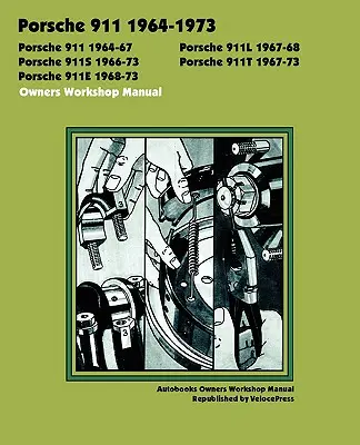 Porsche 911, 911l, 911s, 911t, 911e 1964-1973 Reparaturhandbuch für Besitzer - Porsche 911, 911l, 911s, 911t, 911e 1964-1973 Owners Workshop Manual