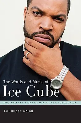 Die Worte und die Musik von Ice Cube - The Words and Music of Ice Cube