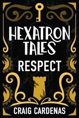 Hexatron-Erzählungen: Respekt - Hexatron Tales: Respect