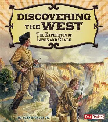 Die Entdeckung des Westens: Die Expedition von Lewis und Clark - Discovering the West: The Expedition of Lewis and Clark