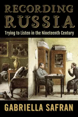 Aufnahme von Russland: Der Versuch, im neunzehnten Jahrhundert zuzuhören - Recording Russia: Trying to Listen in the Nineteenth Century