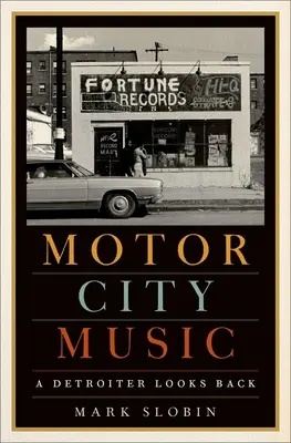 Motor City Music: Ein Detroiter blickt zurück - Motor City Music: A Detroiter Looks Back