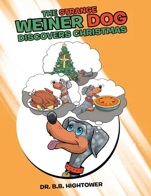 Der seltsame Weinerhund entdeckt Weihnachten - The Strange Weiner Dog Discovers Christmas