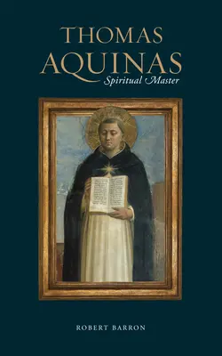 Thomas von Aquin: Spiritueller Meister - Thomas Aquinas: Spiritual Master