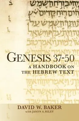 Genesis 37-50: Ein Handbuch zum hebräischen Text - Genesis 37-50: A Handbook on the Hebrew Text