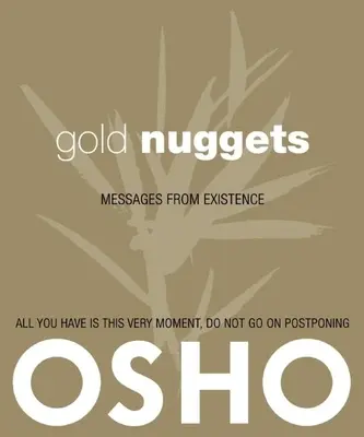 Goldnuggets: Botschaften aus dem Dasein - Gold Nuggets: Messages from Existence