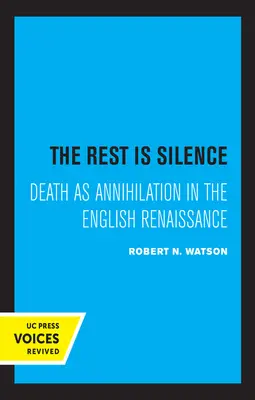 Der Rest ist Schweigen: Der Tod als Auslöschung in der englischen Renaissance - The Rest Is Silence: Death as Annihilation in the English Renaissance