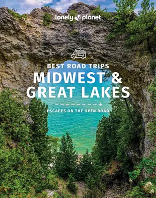 Lonely Planet Beste Roadtrips Mittlerer Westen & die Großen Seen 1 - Lonely Planet Best Road Trips Midwest & the Great Lakes 1