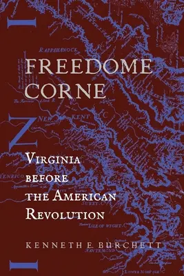 Freedome Corne: Virginia vor der Amerikanischen Revolution - Freedome Corne: Virginia before the American Revolution