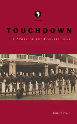 Touchdown: Die Geschichte des Cornell-Bären - Touchdown: The Story of the Cornell Bear