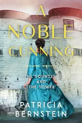 Eine edle List: Die Gräfin und der Turm - A Noble Cunning: The Countess and the Tower