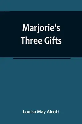 Marjorie's Drei Geschenke - Marjorie's Three Gifts