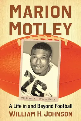 Marion Motley: Ein Leben im und jenseits des Fußballs - Marion Motley: A Life in and Beyond Football