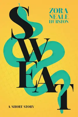 Sweat - Eine Kurzgeschichte;Einschließlich des einleitenden Essays 'Eine kurze Geschichte der Harlem Renaissance'. - Sweat - A Short Story;Including the Introductory Essay 'A Brief History of the Harlem Renaissance'