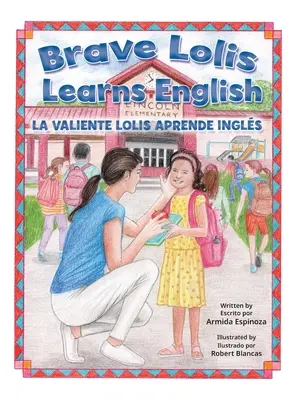 Brave Lolis lernt Englisch / LA VALIENTE LOLIS APRENDE INGLS (Zweisprachiges Buch: Englisch & Spanisch): Englisch & Spanisch): Englisch & S - Brave Lolis Learns English / LA VALIENTE LOLIS APRENDE INGLS (BILINGUAL BOOK: English & Spanish): English & Spanish): English & Spanish): English & S