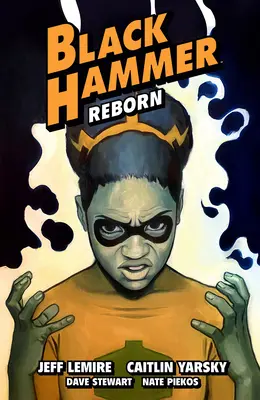 Schwarzer Hammer Band 7: Wiedergeburt Teil 3 - Black Hammer Volume 7: Reborn Part Three