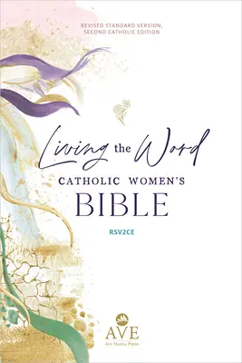 Living the Word Catholic Women's Bible (Rsv2ce, Vollfarbe, einspaltiges Hardcover Journal/Notizen, breite Ränder) - Living the Word Catholic Women's Bible (Rsv2ce, Full Color, Single Column Hardcover Journal/Notetaking, Wide Margins)