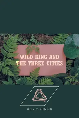 Der wilde König und die drei Städte - Wild King and the Three Cities