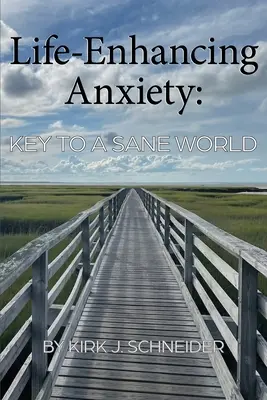 Lebensverbessernde Ängste: Der Schlüssel zu einer heilen Welt - Life Enhancing Anxiety: Key to a Sane World